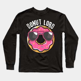 Donut Lord Doughnut Lover Long Sleeve T-Shirt